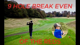 9 Hole Break Even From The Reds [upl. by Tnilk]