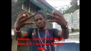 Aidonia  Dem Fraid A We All Dem A Ti Jermaine Riddim 2008 [upl. by Oniram282]