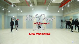 MCND 아직 끝난거 아이다 Not over 안무영상 LIVE PRACTICE ver  Special Video [upl. by Rusel882]