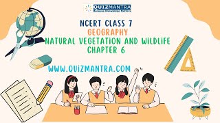 NCERT Class 7  Natural Vegetation And Wildlife  Chapter 6 [upl. by Aij333]