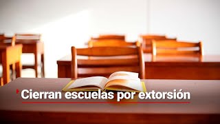 Amenazas que detienen la educación La historia de una escuela en Morelos que sufre de extorsión [upl. by Aicinat318]