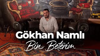 Gökhan Namlı  Bin Beterim [upl. by Natty]