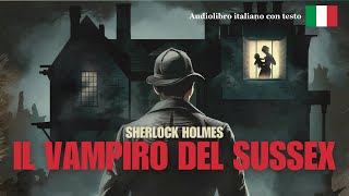 Sherlock Holmes e Il Vampiro del Sussex  Italian reading  Advanced Level  Audiolibro [upl. by Senhauser]