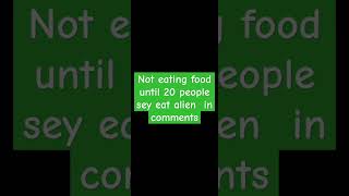 Not eating food until 20 people sey [upl. by Ojahtnamas772]