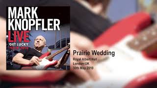 Mark Knopfler  Prairie Wedding Live Get Lucky Tour 2010 [upl. by Gottwald]