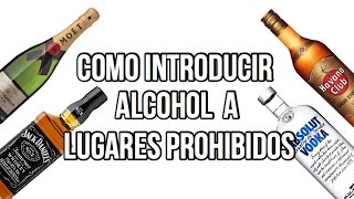 COMO ESCONDER ALCOHOL  ENTRAR CON ALCOHOL A LUGARES PROHIBIDOS DIFRAZAR ALCOHOL [upl. by Ayotol]