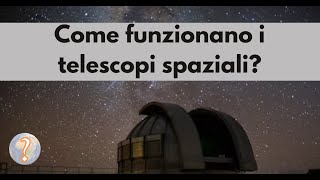 Come funzionano i telescopi spaziali [upl. by Tab]