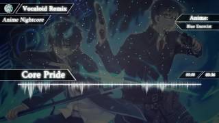 【Nightcore】 Core Pride 【Blue Exorcist  OP】 [upl. by Eisle]