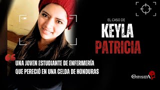 El caso de Keyla Patricia Martínez  Criminalista Nocturno [upl. by Davita]