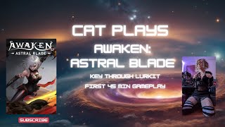 Awaken  astral blade  Cats play through no commentary first 45mins [upl. by Doyle79]