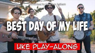 Best Day Of My Life  C ukulele playalong [upl. by Eladal]