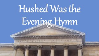 Hushed Was the Evening Hymn [upl. by Ingalls]