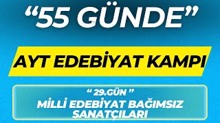 MİLLİ EDEBİYAT BAĞIMSIZ SANATÇILAR 55 GÜNDE AYT EDEBİYAT KAMPI 29GÜN [upl. by Ahsiryt]