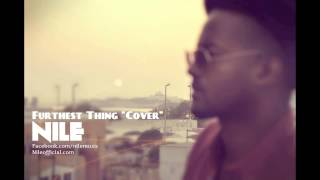 Drake  Furthest Thing Cover by Nile [upl. by Manlove]