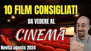 10 FILM CONSIGLIATI da vedere al CINEMA  Agosto 2024  Nuove uscite [upl. by Ardnuasak]