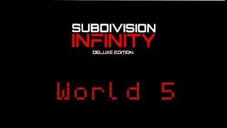 Subdivision Infinity DX ★ Walkthrough World 5 [upl. by Nosdrahcir]