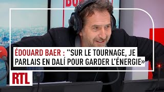 Édouard Baer  quotSur le tournage je parlais en Dalí pour garder lénergiequot intégrale [upl. by Inahpit921]