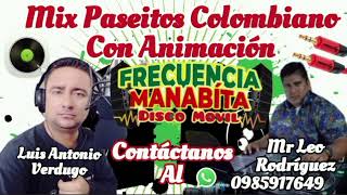 Paseitos Colombiano Mix Con Animación Luis Antonio Dj Mr Leo Rodríguez Disco Móvil frecuencia Manabi [upl. by Aehta]