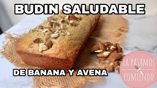 BUDIN SALUDABLE DE BANANA Y AVENA FACIL  LA PASAMOS COMIENDO [upl. by Salomon113]