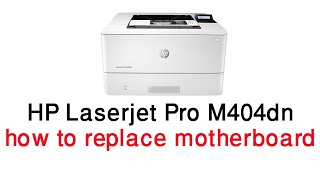 HP Laserjet Pro M404dn how to replace motherboard [upl. by Murry970]