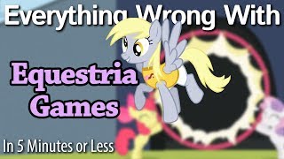 Parody Everything Wrong With Equestria Games in 5 Minutes or Less [upl. by Earised607]