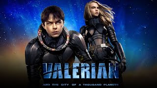 Valerian and the City of a Thousand Planets 2017 Movie  Dane DeHaan Cara D  Fact And Review [upl. by Millburn]