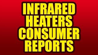 Infrared Heaters Consumer Reports  Dr Heater [upl. by Rape]