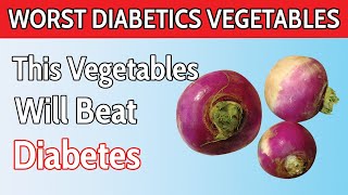 Top 7 WORST Vegetables Diabetics MUST Avoid At All Cost [upl. by Ahsoj]