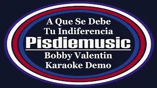 A Que Se Debe Tu Indiferencia  Boby Valentin  Karaoke Demo [upl. by Kendry]