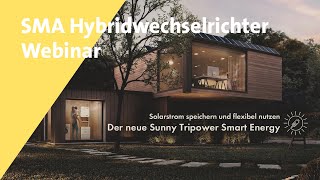 Webinar  Sunny Tripower Smart Energy  Hybrid Wechselrichter von SMA [upl. by Hoshi989]