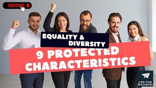 Equality and Diversity 9 Protected Characteristics [upl. by Eniamahs54]