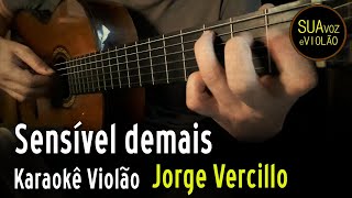 Jorge Vercillo  Sensível demais  Karaokê Violão [upl. by Denae]