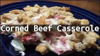 Recipe Corned Beef Casserole [upl. by Giule]