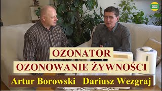 OZONATOR  DLACZEGO POWINNIŚMY OZONOWAĆ ŻYWNOŚĆ  cz5 Dariusz Wezgraj STUDIO 2021 [upl. by Mable44]