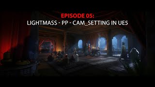 Episode 06 LightmassPPCam Setting in UE5 [upl. by Fabrianne]