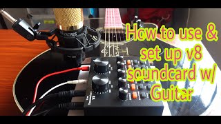 HOW TO USE amp SETUP V8 SOUNDCARD W GUITAR [upl. by Noiro540]