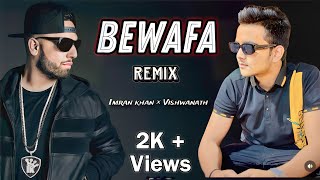 Bewafa  Rap Remix  Imran Khan × Vishwanath  2023 Hit Rap Song [upl. by Tristam]