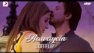 Arijit Singh  Hawayein Lofi Flip  VIBIE  Lofi Songs Hindi  Bollywood Songs  Hit songs [upl. by Swain]