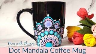 Dot Mandala on Coffee Mug Dot Mandala Painting [upl. by O'Connor]