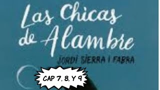 AUDIO LIBRO LAS CHICAS DE ALAMBRE CAP 7 8 Y 9 [upl. by Anifur157]