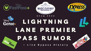 Lightning Lane Premier Pass Rumor  Line Bypass History  MOW 544  Magic Our Way  Artistic [upl. by Garcia]