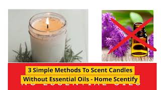 3 Simple Methods To Scentify Candles At Home Without Essential Oils [upl. by Ecirtap975]