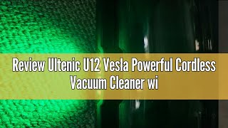 Review Ultenic U12 Vesla Powerful Cordless Vacuum Cleaner with 40000Pa Upgraded Anti Hair Wrap De [upl. by Gnoz]