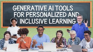 Generative AI for Personalized and Inclusive Learning [upl. by Wallford]