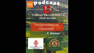 Podcast 15 Ps Damari Gonzalez Discernimiento en Comunidad [upl. by Meg]