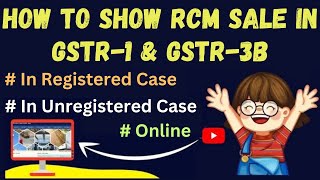 How to Show RCM Sales In GSTR1 amp GSTR3B RCM SUPPLY IN GSTR1 RCM SUPPLY IN GSTR3BRCM SALESrcm [upl. by Bogoch]