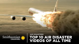 Top 10 Air Disaster Videos of All Time  Smithsonian Channel [upl. by Aehtla]