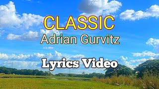 CLASSIC  Adrian Gurvitz Lyrics Video [upl. by Laertnom]