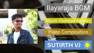 Ilayaraja BGM  Punnagai Mannan  Piano  SUTIRTH VJ [upl. by Filler196]