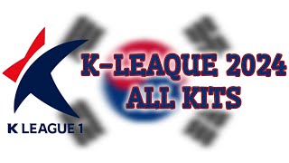 KLeague 2024 All Kits  Korean League 2024 All Jerseys  12 Teams  8 brands [upl. by Taft]